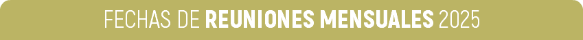 FECHAS DE REUNIONES MENSUALES 2025